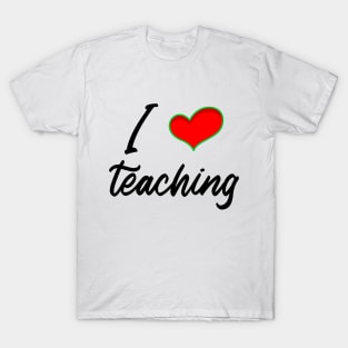 I love teaching, teachers slogan, cute teachers illustrations T-Shirt